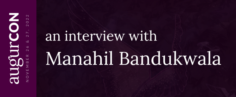 An interview with Manahil Bandukwala #AugurCon2022