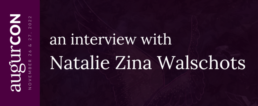 An interview with Natalie Zina Walschots #Augurcon2022