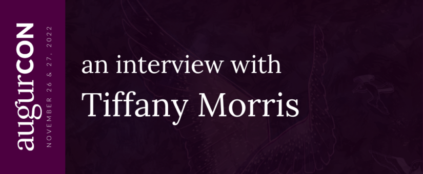 An interview with Tiffany Morris #AugurCon2022